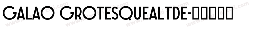 Galao GrotesqueAltDE字体转换